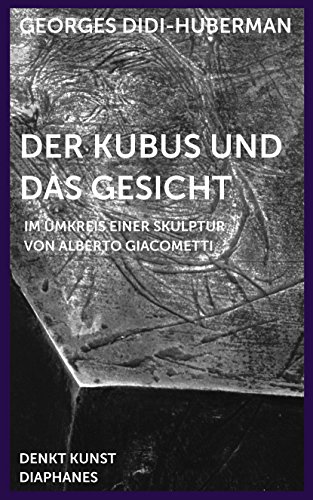 Der Kubus und das Gesicht: Im Umkreis einer Skulptur Alberto Giacomettis (DENKT KUNST)